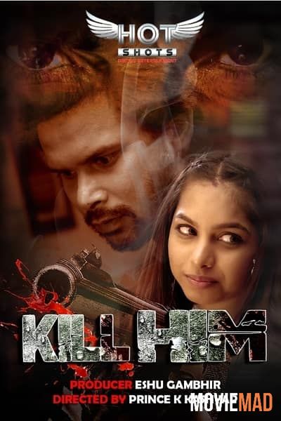 full moviesKill Him (2020) HotShots Hindi Short Film 480p 720p HDRip